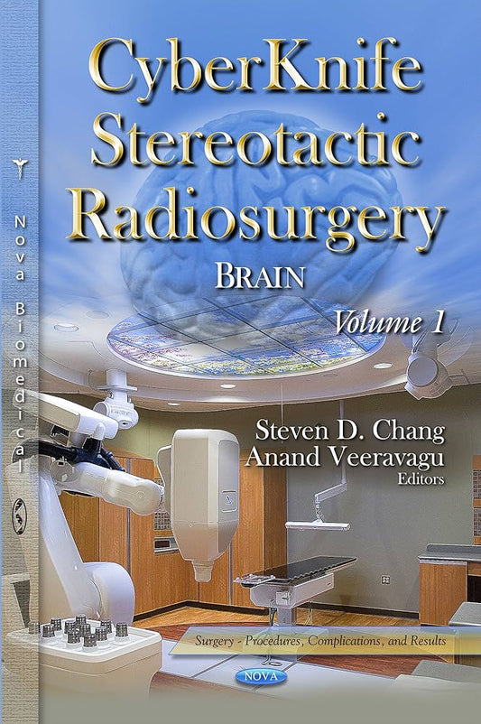 CyberKnife Stereotactic Radiosurgery: Brain, Volume 1