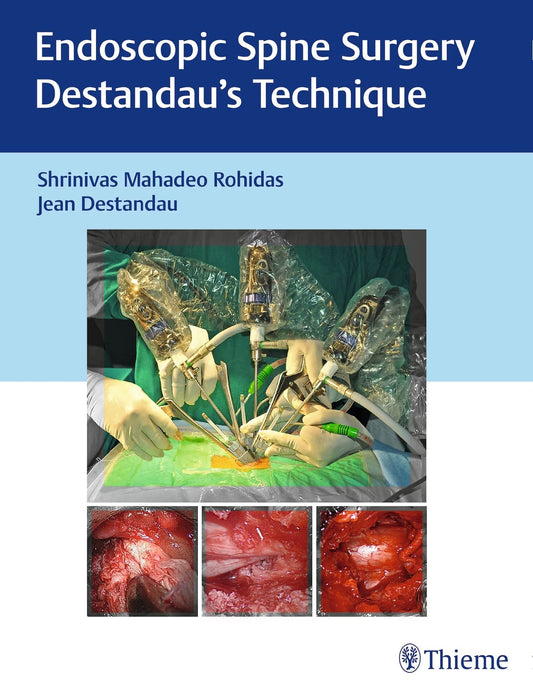 Endoscopic Spine Surgery: Destandau’s Technique 1st Edition