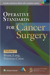 Operative Standards for Cancer Surgery: Volume I: Breast, Lung, Pancreas, Colon