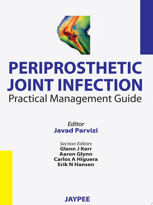Periprosthetic Joint Infection: Practical Management Guide, 2nd Edition
