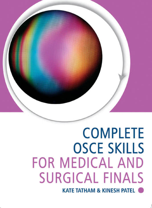 Complete OSCE Skills for Medical and Surgical Finals, 2nd Edition