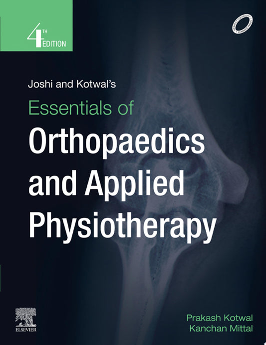 Joshi and Kotwal’s Essentials of Orthopedics and Applied Physiotherapy, 4th edition