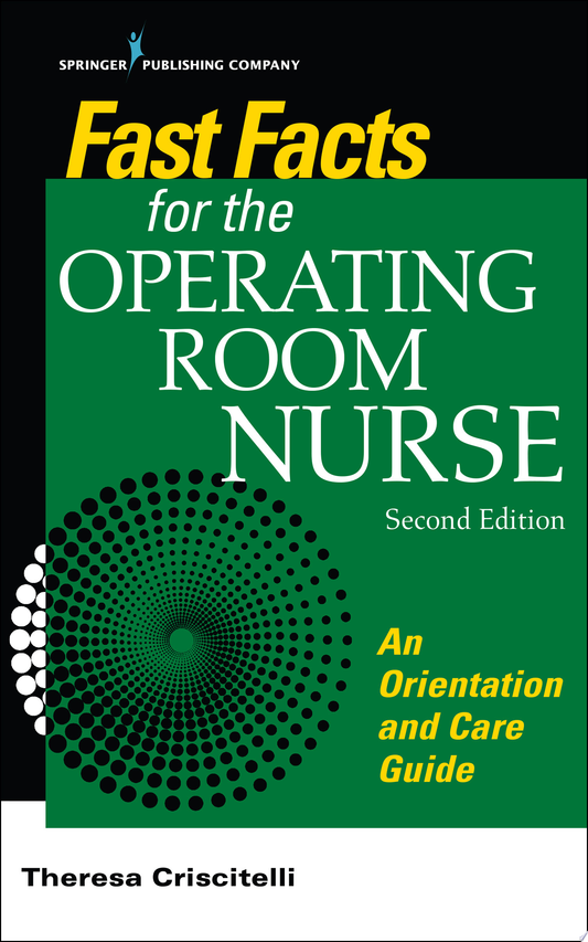 Fast Facts for the Operating Room Nurse: An Orientation and Care Guide in a Nutshell