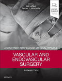 Vascular and Endovascular Surgery: A Companion to Specialist Surgical Practice, 6e