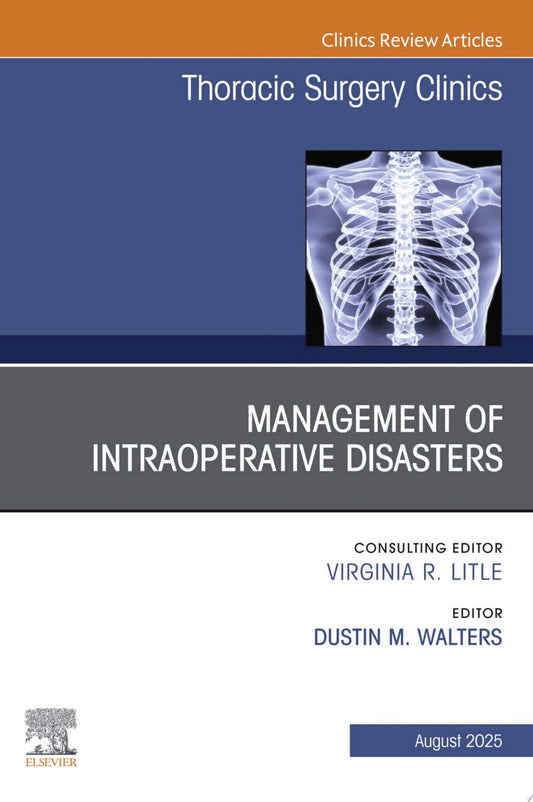 Management of Intraoperative Disasters, An Issue of Thoracic Surgery Clinics