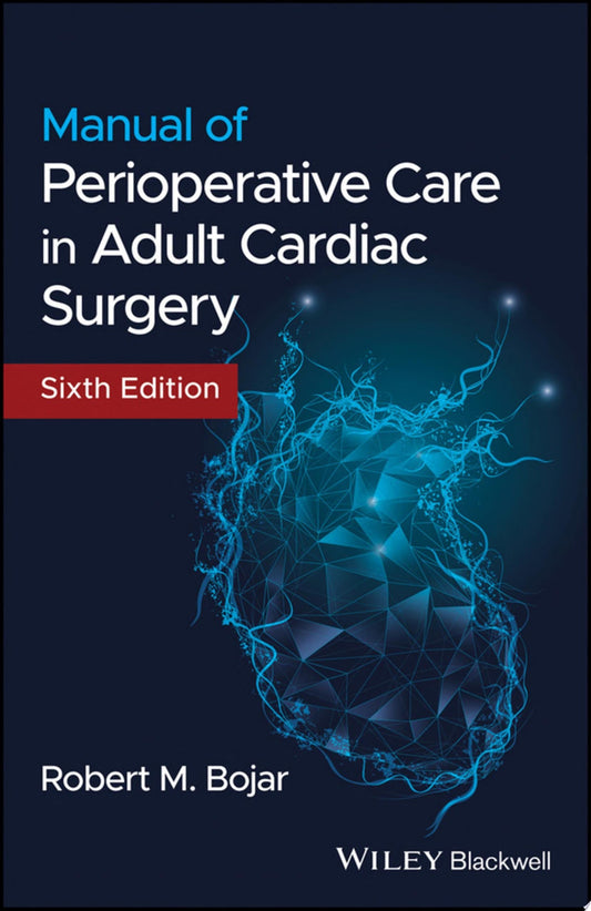Manual of Perioperative Care in Adult Cardiac Surgery, 6th Edition