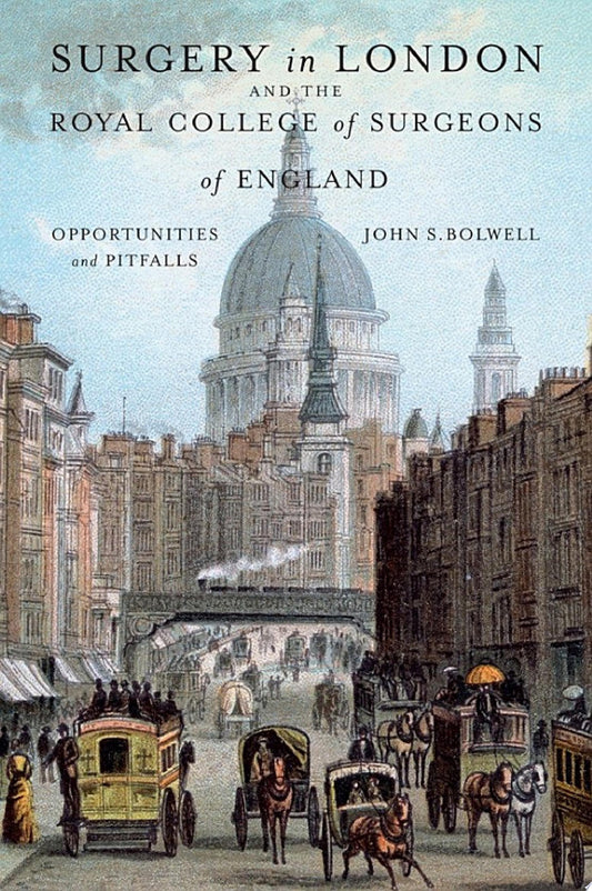 Surgery in London and the Royal College of Surgeons of England: Opportunities and Pitfalls
