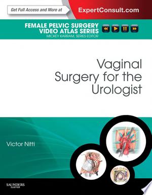 Surgery for Urinary Incontinence: Female Pelvic Surgery Video Atlas Series: Expert Consult: Online and Print