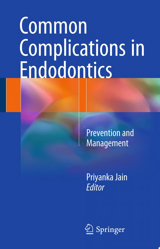 Common Complications in Endodontics: Prevention and Management, 2nd Edition