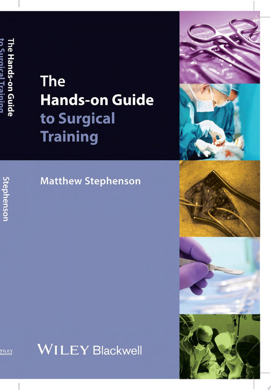 The Hands-on Guide to Surgical Training