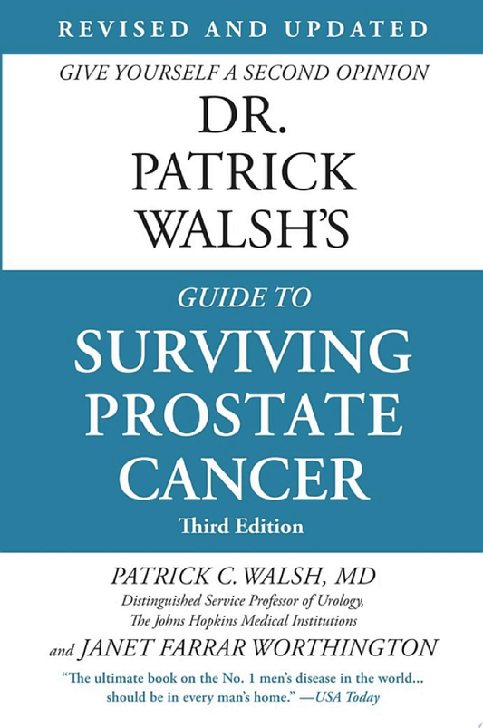 Dr. Patrick Walsh’s Guide to Surviving Prostate Cancer, 4th Edition
