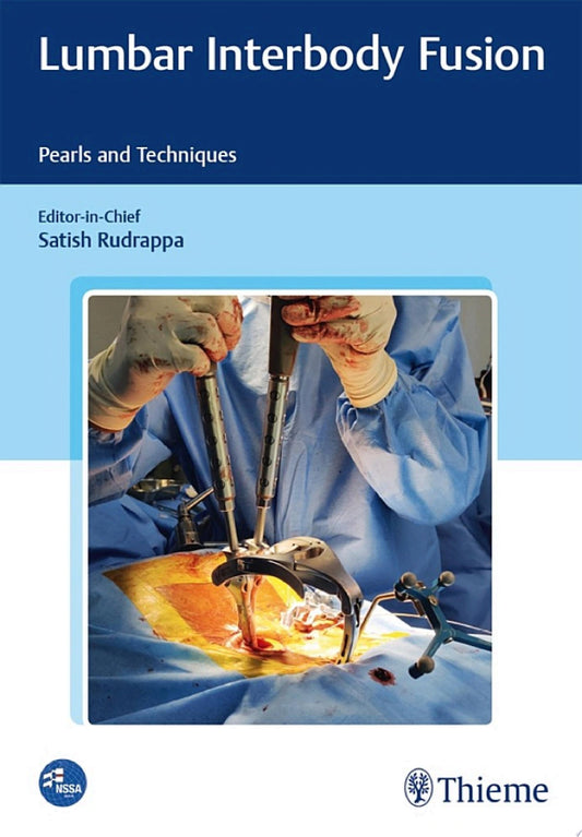 Lumbar Interbody Fusion Pearls And Techniques