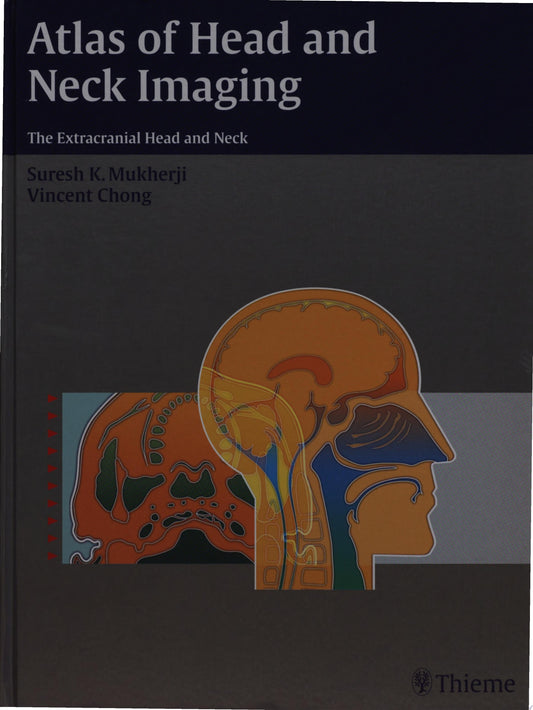 Atlas of Head and Neck Imaging: The Extracranial Head and Neck