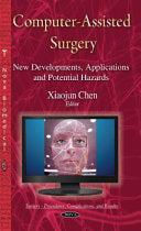 Computer-Assisted Surgery: New Developments, Applications and Potential Hazards