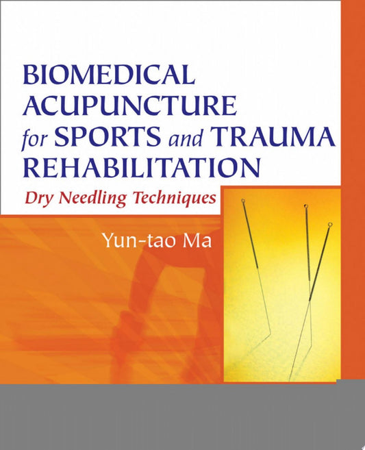 Biomedical Acupuncture for Sports and Trauma Rehabilitation: Dry Needling Techniques