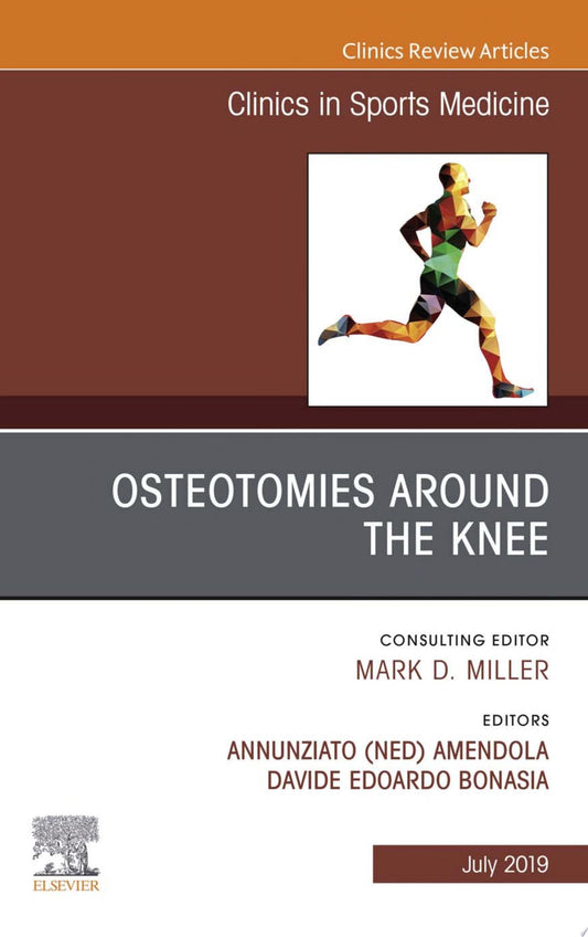 Osteotomies Around the Knee, An Issue of Clinics in Sports Medicine
