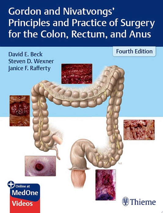 Gordon and Nivatvongs’ Principles and Practice of Surgery for the Colon, Rectum, and Anus, 4th Edition