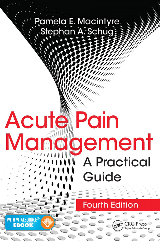 Acute Pain Management: A Practical Guide, Fourth Edition