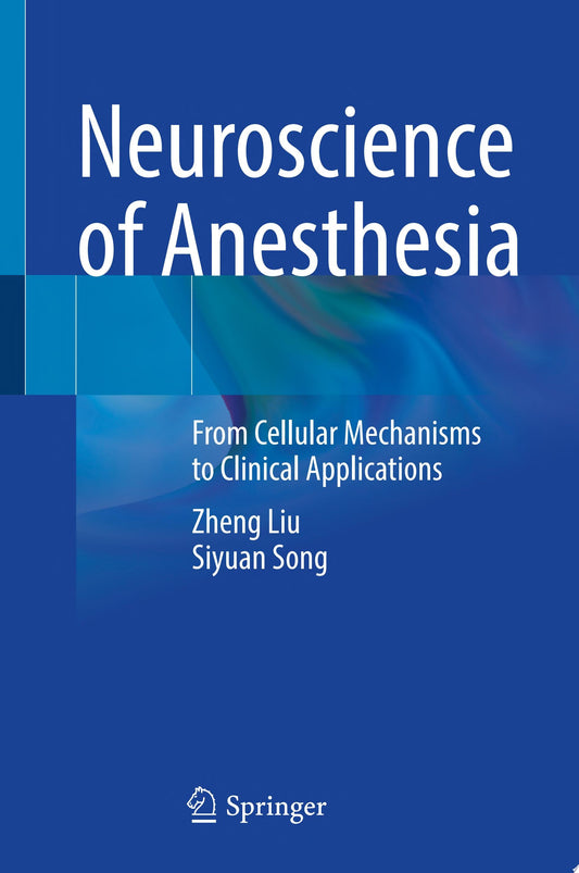 Neuroscience of Anesthesia: From Cellular Mechanisms to Clinical Applications