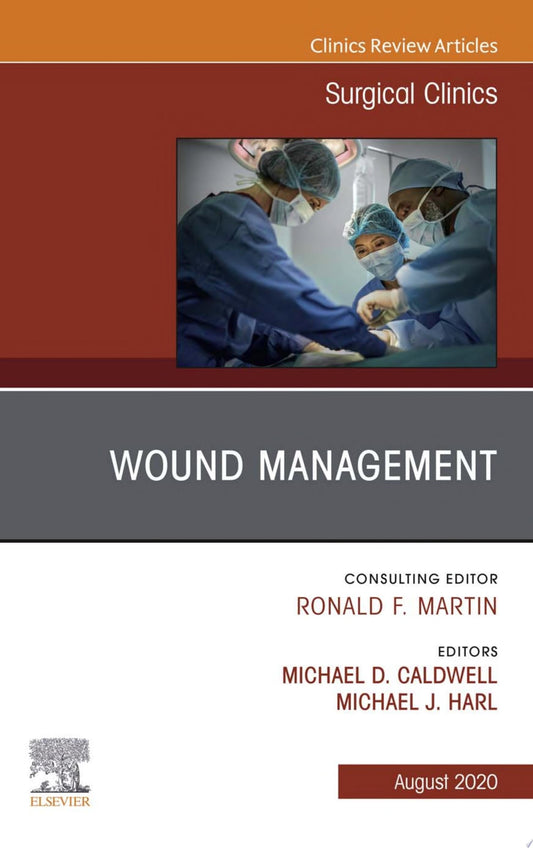 Wound Management, An Issue of Surgical Clinics